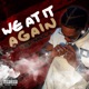 WE AT IT AGAIN Single