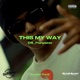 THIS MY WAY Single