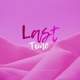 Last Time Single