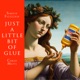 Just a Little Bit of Glue Single