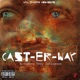 Cast Er Way feat Caster