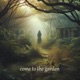 Come To the Garden Single
