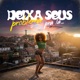 Deixa Seus Problema Pra La feat Mc Rafinha 021 Single