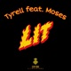LiT feat Tyrell Moses Single