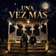 Una Vez Más feat Cloud Sonyer Single