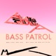 Bass Patrol Single