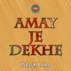Amay Je Dekhe Single