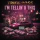 I M TELLIN U THIS Single