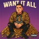 Want It All Single