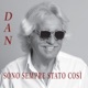 Sono sempre stato così