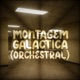MONTAGEM GALÁCTICA Orchestral EP