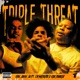 Triple Threat feat Cash Fedd EBK Durkio Single