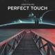 Perfect Touch feat Shy Martin Single
