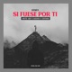 Si Fuese por Ti Remix Single