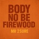 Body no be firewood with Dinoo Pee Single