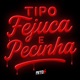 Tipo Fejuca e Pecinha Single