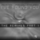 I ve Found You The Remixes Part 1 feat Dennis Wonder EP