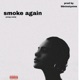 Smoke Again Single