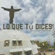 Lo que tú dices Single