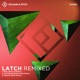 Latch Remixed Single