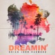 Dreamin Single