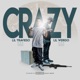 Crazy Single feat Lil Weirdo Single