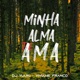 Minha Alma Te Ama Single