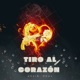 Tiro Al Corazón Single