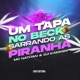 Um Tapa no Beck Sarrando as Piranha Single
