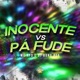 Inocente Vs Pá Fude Single