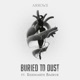 Buried to Dust feat Siddharth Basrur Single