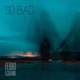 SO BAD Single