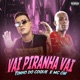 Vai Piranha Vai Single