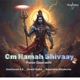 Om Namah Shivaay feat Dinesh Rudra Rajashekar Katlakunta Single