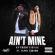 Ain t Mine feat Clyde Carson Single