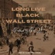Long Live Black Wall Street Single
