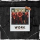 WORK Freestyle feat Vybe C King Jeff Single