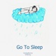 Go to Sleep feat KidDxsty Single