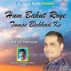 Hum Bahut Roye Tumse Bichhad Ke Single