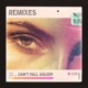 Can t Fall Asleep Remixes Single