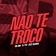 Não Te Troco Single