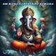 Om Maha Ganapataye Namaha Single