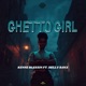 Ghetto Girl feat Delly Ranx Single