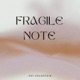 Fragile Note Single