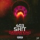 403 Sh t feat Polo Sho Big Saturn Single