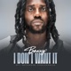 I DON T WANT IT feat Nathaniel Chaluchalu Single