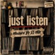 JUST LISTEN