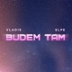 Budem tam feat Elpe Budem tam Single