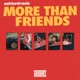 More Than Friends feat CHASE B Single