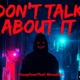 DONT TALK ABOUT IT Single